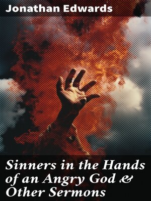 cover image of Sinners in the Hands of an Angry God & Other Sermons